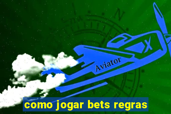 como jogar bets regras